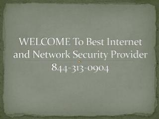 Best internet and network security provider - 844-313-0904