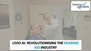 Livio AI: Revolutionising The Hearing Aid Industry
