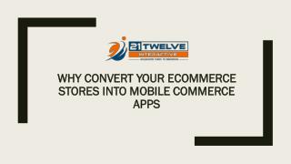 Why Convert Your eCommerce Stores Into Mobile Commerce Apps