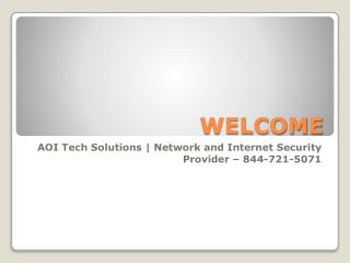 AOI Tech SolutioN | 844-721-5071 | Network and Internet Security |
