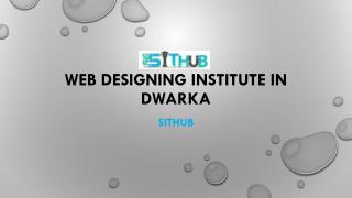 Most Popular Web Designing Training in Delhi- SITHUB