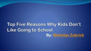 Why Kids Don't Like Schools by Nicholas Zubrick