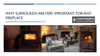 Why Surrounds Are Very Important For Any Fireplace