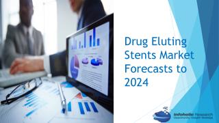 Global Drug Eluting Stents Market Forecasts to 2024