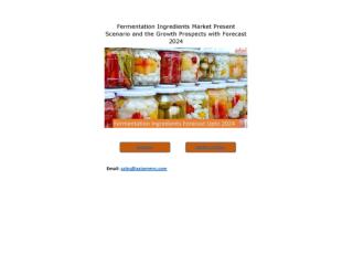 Fermentation Ingredients Market Future Demand & Growth Analysis with Forecast up to 2024
