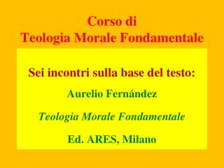 Corso di Teologia Morale Fondamentale