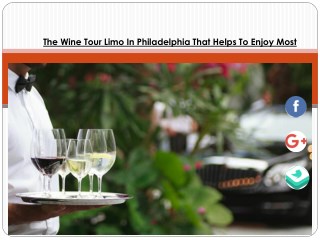The Wine Tour Limo In Philadelphia That Helps To Enjoy Most