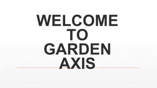 GARDEN AXIS