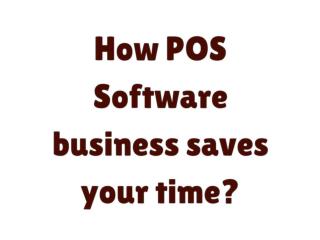 How POS Software business saves your time?