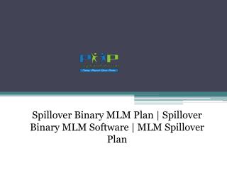 Spillover Binary MLM Software | MLM Spillover Plan