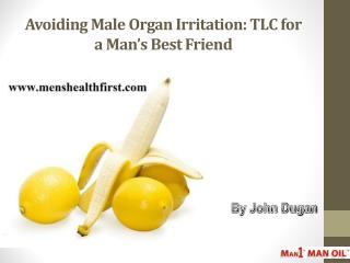 Avoiding Male Organ Irritation: TLC for a Man’s Best Friend