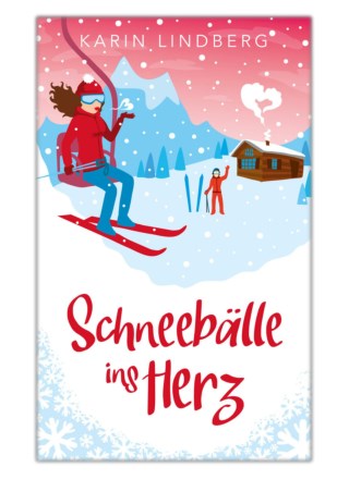 [PDF] Free Download Schneebälle ins Herz By Karin Lindberg