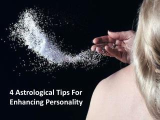 4 Astrological Tips For Enhancing Personality