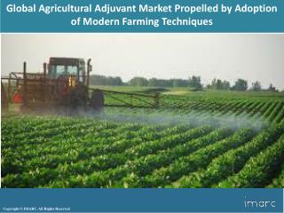 Global Agricultural Adjuvant Market Analysis By Top Key Players Akzo Nobel N.V., Croda International PLC, The DOW Chemic