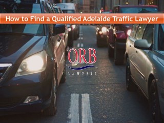 How To Find A Qualified Adelaide Traffic Lawyer