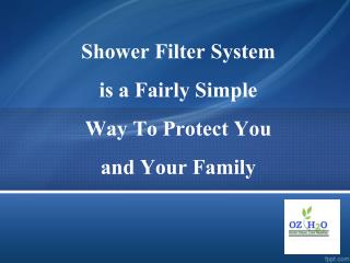 Shower Filter System is a Simple Way To Protect You and Your Family