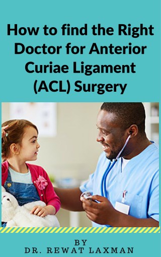 How to find the Right Doctor for Anterior Curiae Ligament (ACL) Surgery|ACL reconstruction in Bangalore
