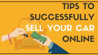 6 Tips To Successfully Sell Your Car Online