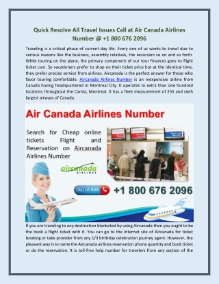 All Travel Issues Call then Aircanada Airlines Number 1 800 676 2096