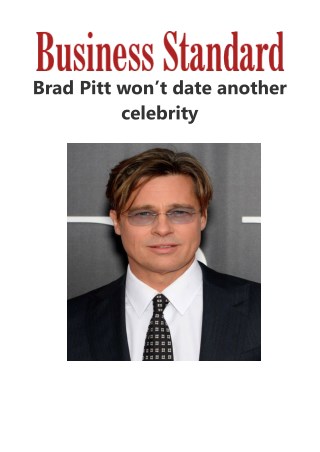  Brad Pitt won't date another celebrity