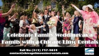 Celebrate Family Weddings as a Family with a Chicago Limo Rentals
