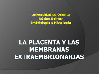 LA PLACENTA Y LAS MEMBRANAS EXTRAEMBRIONARIAS