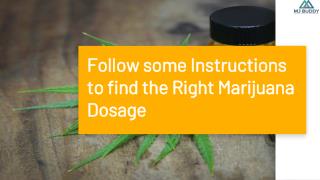 Follow some Instructions to find the Right Cannabis Dosage