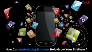 How Can Android Applications Help Grow Your Business?