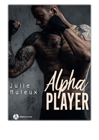 [PDF] Free Download Alpha Player By Julie Huleux