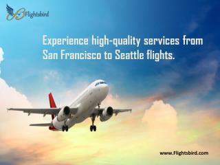 Experience high-quality services from San Francisco to Seattle flights.