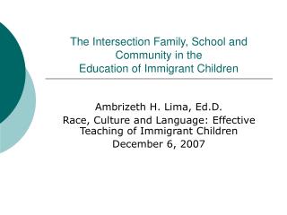 The Intersection Family, School and Community in the Education of Immigrant Children