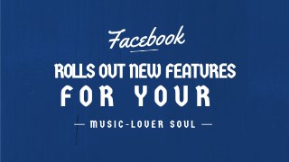 Facebook Rolls Out New Features for Your Music-Lover Soul