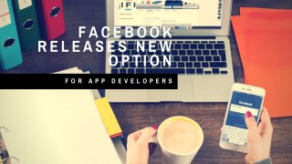 Facebook Releases New Option for App Developers