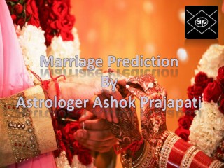 Marriage Prediction by Astrologer AshokPrajapati