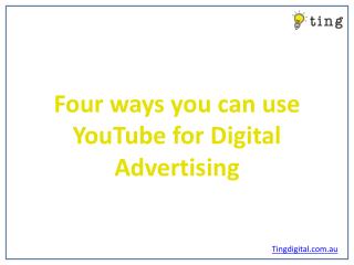 Four ways you can use YouTube for Digital Advertising