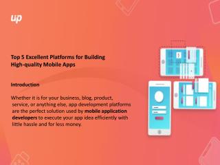 Top 5 Excellent Platforms for Building High-quality Mobile Apps