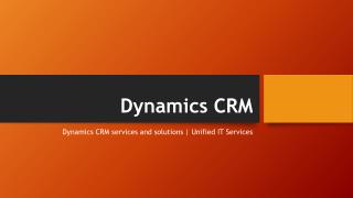Dynamics CRM services and solutions | Unified IT Services