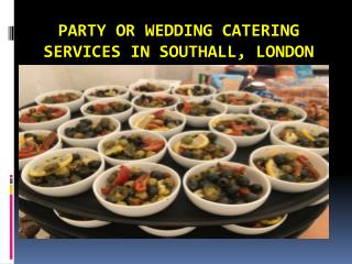 Party or Wedding Catering Services in Southall, London UK