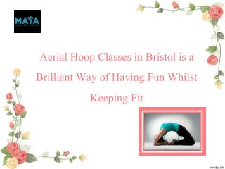 Aerial Hoop Classes in Bristol is a Brilliant Way of Having Fun Whilst Keeping Fit