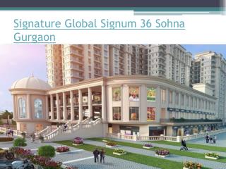 Signature Global Signum 36 Sohna Gurgaon