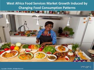 West Africa Food Services Market Overview 2018, Demand by Regions, Share and Forecast to 2023