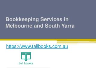 Bookkeeping Services in Melbourne and South Yarra - www.tallbooks.com.au
