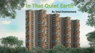 Total environment in that quiet earth,