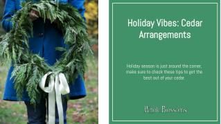 Enjoy holiday vibes with Ceder Garland for Arrangements