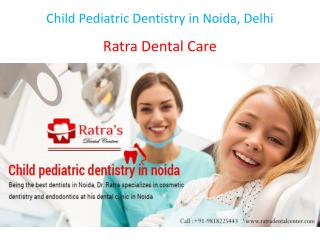 Child Pediatric Dentistry in Noida, Delhi