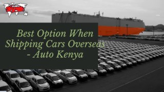 Auto Kenya | Best Choice For Shipping Car To Kenya