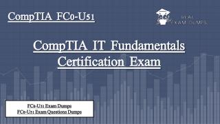 CompTIA FC0-U51 Exam Study Guide - CompTIA FC0-U51 Question Answers Realexamdumps.com