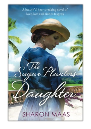 [PDF] Free Download The Sugar Planter's Daughter By Sharon Maas