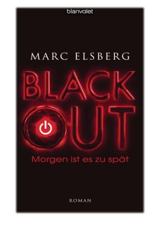 [PDF] Free Download BLACKOUT - Morgen ist es zu spät By Marc Elsberg