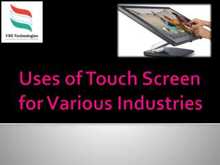 Uses of Touch Screen for Various Industries